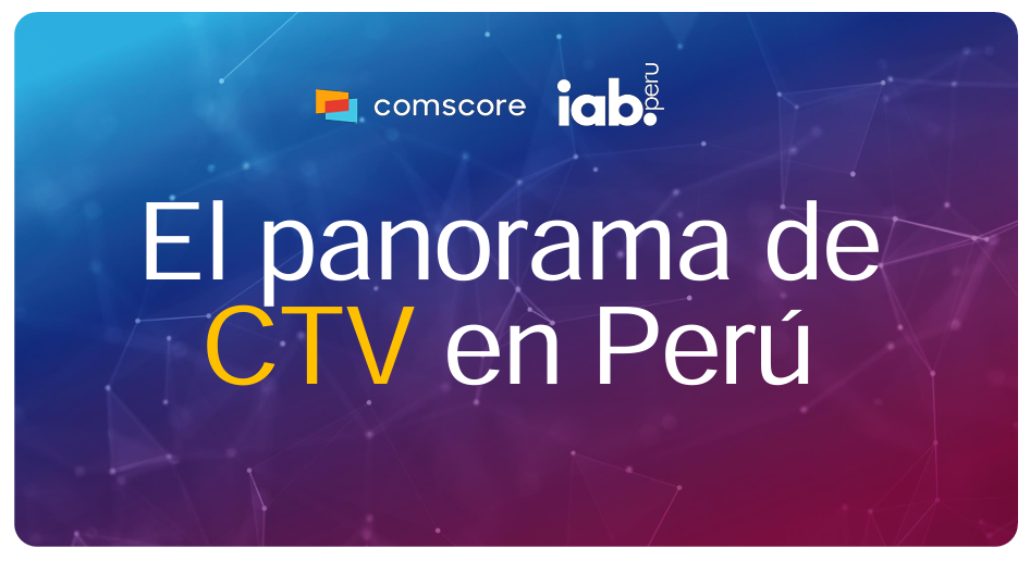 El panorama de CTV en Perú Comscore, Inc.