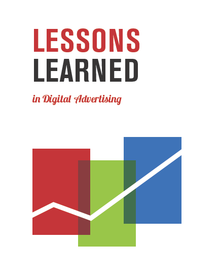Lessons Learned Digital Lessons Learned in Digital Advertising - Comscore, Inc.