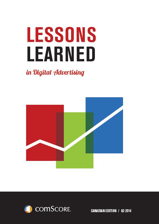 Lessons Learned Digital Lessons Learned: Maximizing Returns with Digital Media - Comscore ...